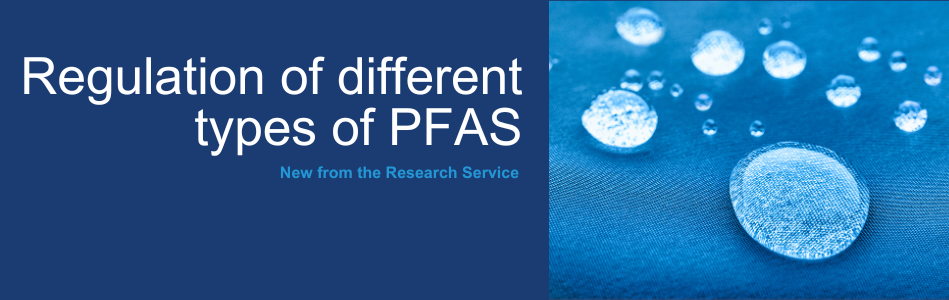 Regulation of different types of PFAS: new from the Research Service