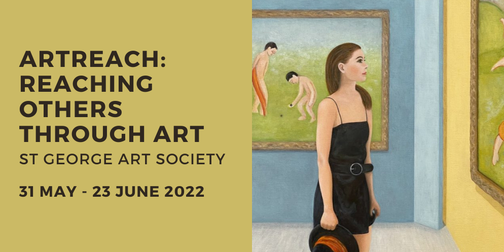 Artreach: Reaching Others Through Art. St George Art Society. 31 May to 23 june 2022. information  coming soon.png
