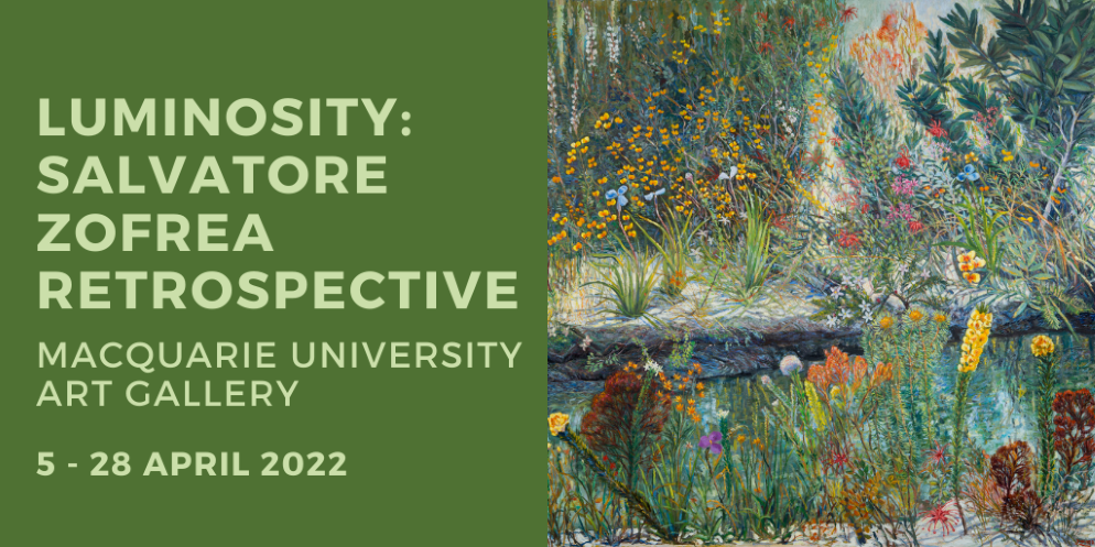 Luminosity Salvatore Zofrea retrospective. Macquarie university Art Gallery. 5 to 28 April 2022. NEW RESIZED.png